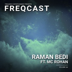 Raman Bedi FT. MC Rohan Sharma - FreqCast Vol. 66
