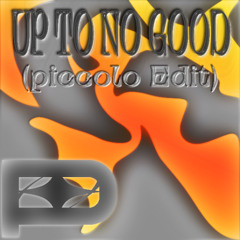 UP TO NO GOOD(pìccolo edit)