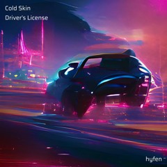 Cold Skin x Driver's License - Seven Lions, MitiS, & Olivia Rodrigo (Mashup 06)