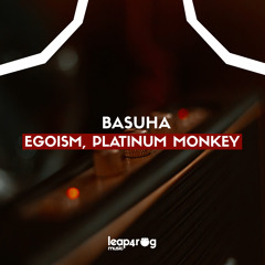 4ROG276 : Egoism, Platinum Monkey - Basuha (Original Mix)