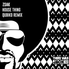 Zsak - House Thing (Qubiko Remix)