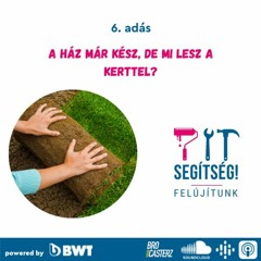 6. A ház már kész, de mi lesz a kerttel?