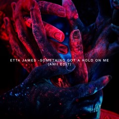 Premiere: Etta James - Something's Got A Hold On Me (ANII Edit)