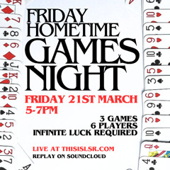 Friday Hometime Games Night