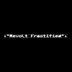 |+|* Revolt Frostified *|+|