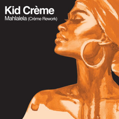 Kid Crème - Mahlalela [Free Download]