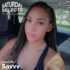 SaturdaySelects Radio Show #176 ft Savvv