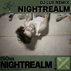 ISOxo - Nightrealm (DJ Luii Remix)