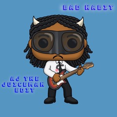 Bad Habit - AJ the Juiceman Edit (FREE DL)