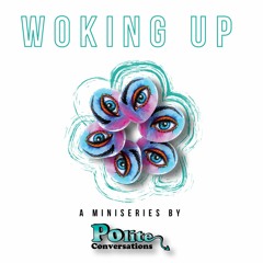 Woking Up - Miniseries