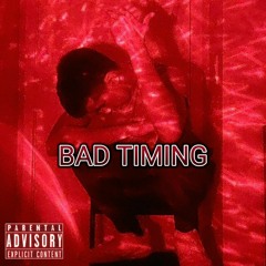 Bad Timing (Prod. Terry)