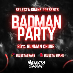 Badman Party (80% Gunman Dancehall)