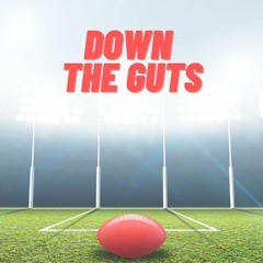 Down the Guts AFL Finals Week 2 - The semis lead us to pressurized prelims