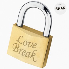 SHAN - Love Break EP