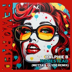 Ralphie B - Homestead (Metta & Glyde Remix) TEASER