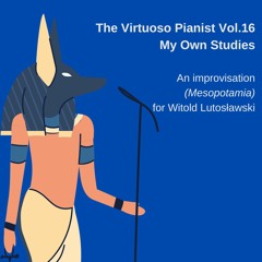 Book: The Virtuoso Pianist Vol.16 - An Improvisation (Mesopotamia)For Witold Lutosławski