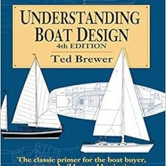 𝑫𝒐𝒘𝒏𝒍𝒐𝒂𝒅 PDF 📋 Understanding Boat Design by Ted Brewer [EPUB KINDLE PDF E