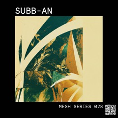 Mesh Mix Series 028: Subb-an
