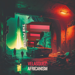 OUT NOW! Velasquez! - Africanism (Original Mix)