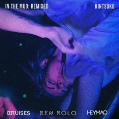 Kintsuku - In The Mud (Bruises Remix)