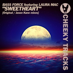 Bass Force featuring Laura Mac - Sweetheart - OUT NOW