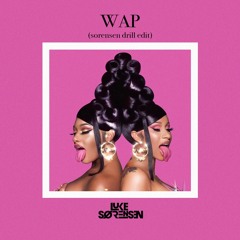 WAP - Cardi B Ft. Megan Thee Stallion (Sorensen Drill Edit)