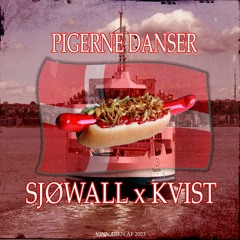 SJOWALL x Kvist - Pigerne Danser