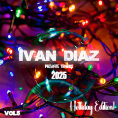 IVAN DIAZ PRIVATE TRACKS 2025 VOL 5 (DOWNLOAD)