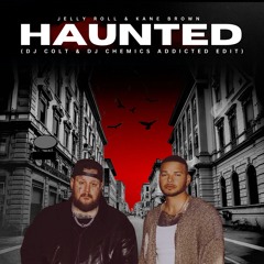 Haunted (Addicted Edit) (DJ Colt x DJ Chemics)