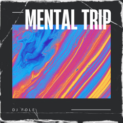 DJ Fole - Mental Trip (2.00 AM Mix)