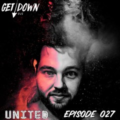 Get Down Radio- Episode 027 DJ United