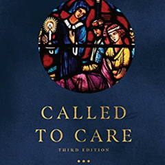 [View] EBOOK 📝 Called to Care: A Christian Vision for Nursing by  Judith Allen Shell