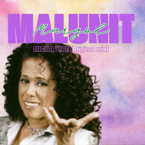 MALUNIT - Margol (Michal Serr Original Mix)