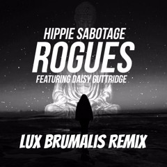Hippie Sabotage - Rogues ft. Daisy Guttridge (Luxx Remix)