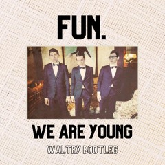 fun. - We Are Young (Waltry Bootleg)