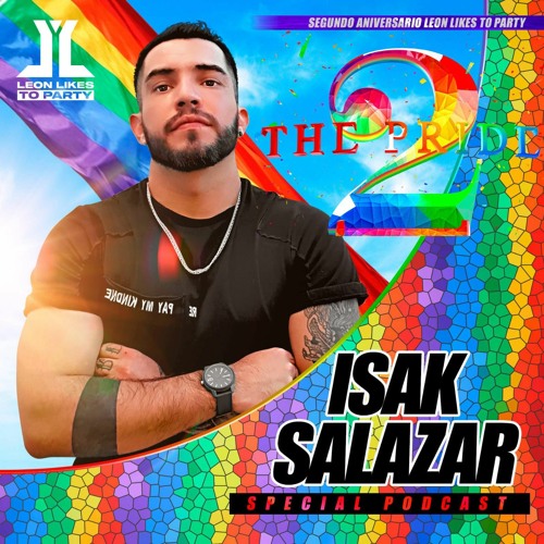 Isak Salazar - Leon Likes To Party 2 Anniversary (Special Promo Podcast)