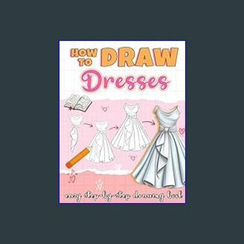 How To Draw For Kids Ages 8-12: Learn to Draw! (Easy Step-by-Step
