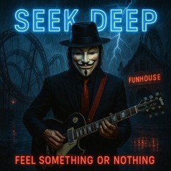SEEK DEEP - FEEL SOMETHING OR NOTHING - STUDIO MASTER - 2025