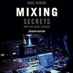 %[ Mixing Secrets for the Small Studio (Sound On Sound Presents...) EBOOK DOWNLOAD