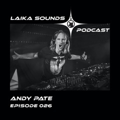 Laika Sounds Podcast // 026 // Andy Pate