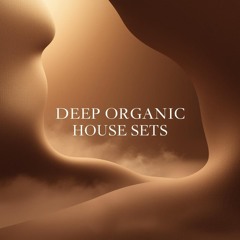 Deep Melodic & Organic House Journeys