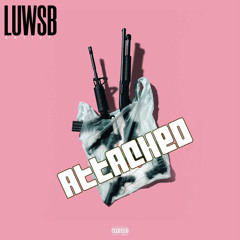 LuWSB - Attached (Prod. Krueondabeat)