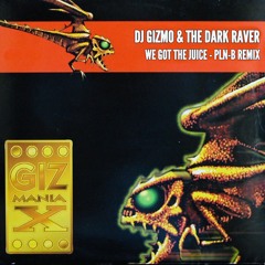 Dj Gizmo & The Darkraver & Nasty Django - Deal with the juice (PLN-B freestyle remix)