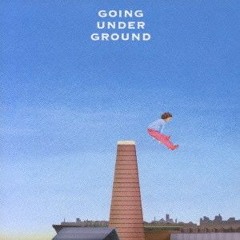GOING UNDER GROUND - VISTA