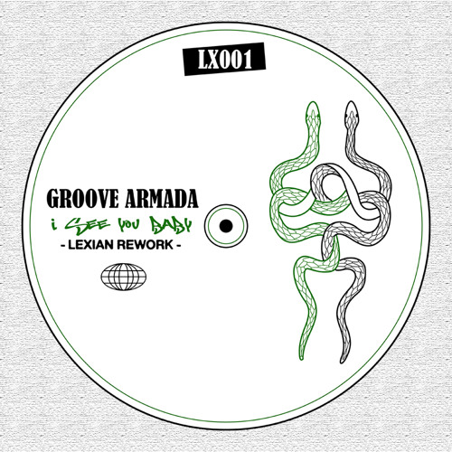 GROOVE ARMADA - I SEE YOU BABY (Lexian rework)