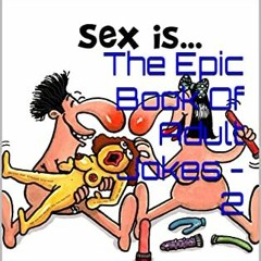 Get [KINDLE PDF EBOOK EPUB] The Epic Book Of Adult Jokes - 2 by  Francis R Sturt 📮