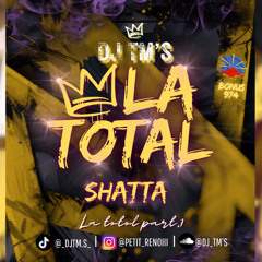 DJ TM’S - SHATTA MIX (La Total Part.1)