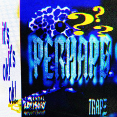 Perhaps
