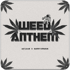 Weed Anthem