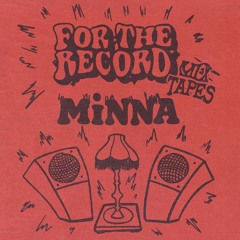 For The Record Mixtapes | MiNNA 005